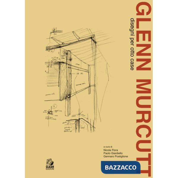 Glenn Murcutt. Disegni per otto case