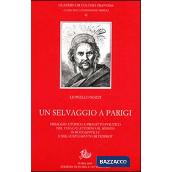 Selvaggio a Parigi. Miraggio utopico e progetto politico nel «Viaggio attorno al mondo» di Bougainville e nel «Supplemento» di D