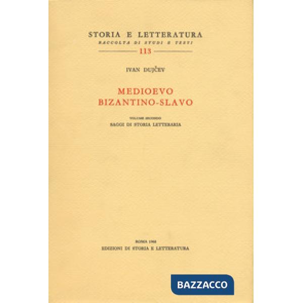 Medioevo bizantino-slavo. Vol. 2: Saggi di storia letteraria