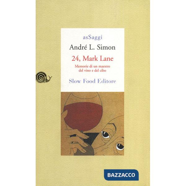 24, Mark Lane. Memorie di un maestro del vino e del cibo