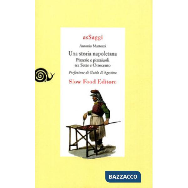 Storia napoletana. Pizzerie e pizzaiuoli tra Sette e Ottocento (Una)