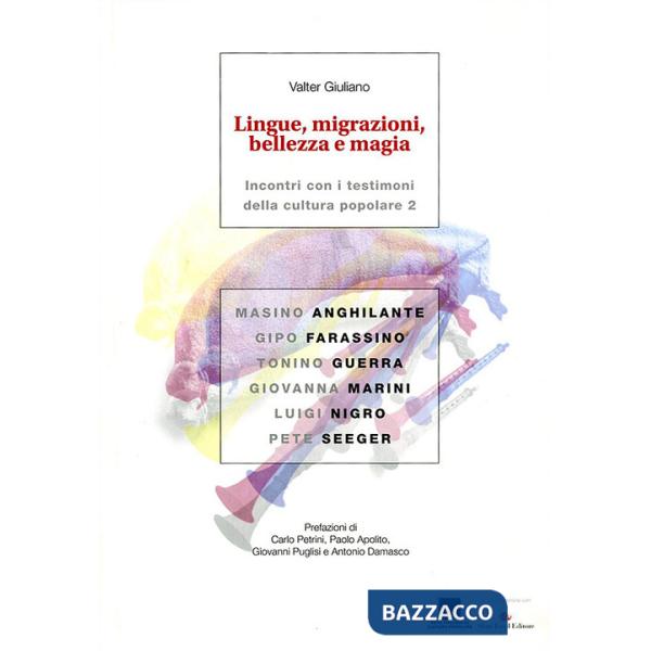 Lingue, migrazioni, bellezza e magia. Incontri con i testimoni della cultura popolare. Vol. 2