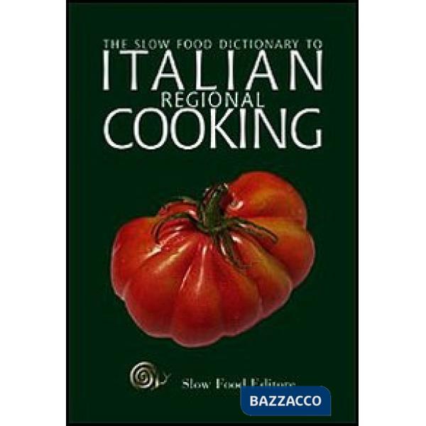 Slow Food dictionary to italian regional cooking (The)