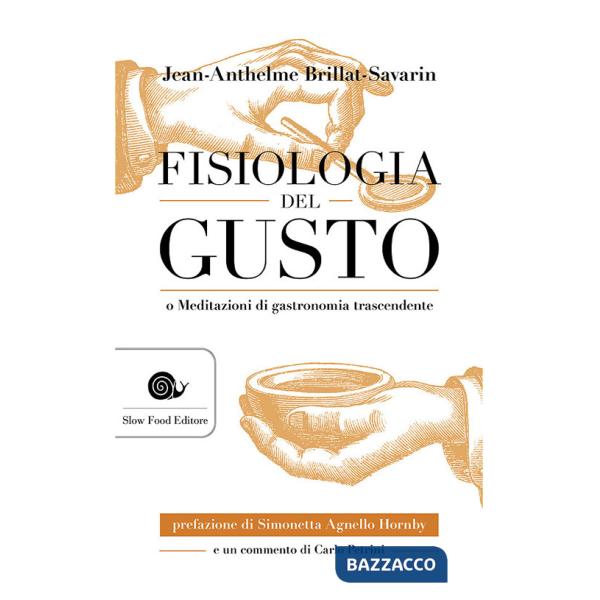 Fisiologia del gusto o meditazioni di gastronomia trascendente