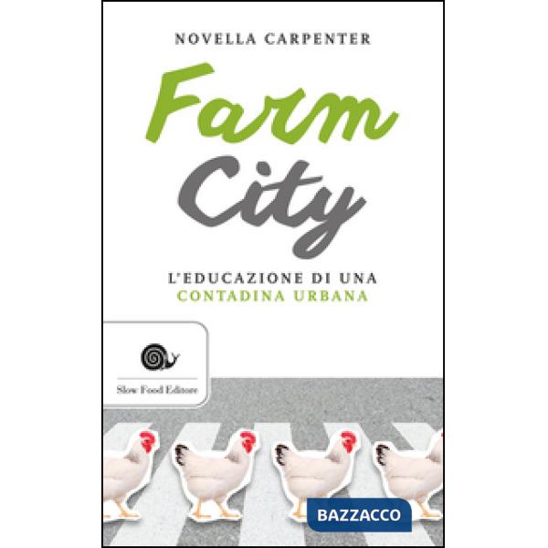 Farm city. L'educazione di una contadina urbana