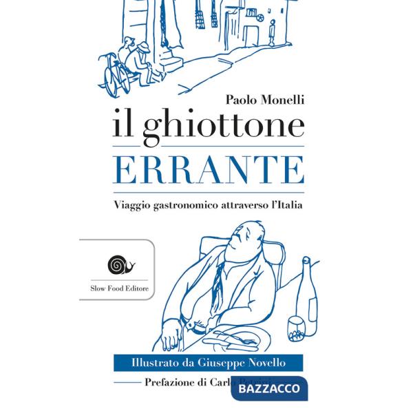 Ghiottone errante. Viaggio gastronomico attraverso l'Italia (Il)