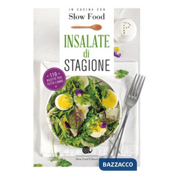 Insalate di stagione. 110 ricette per tutto l'anno