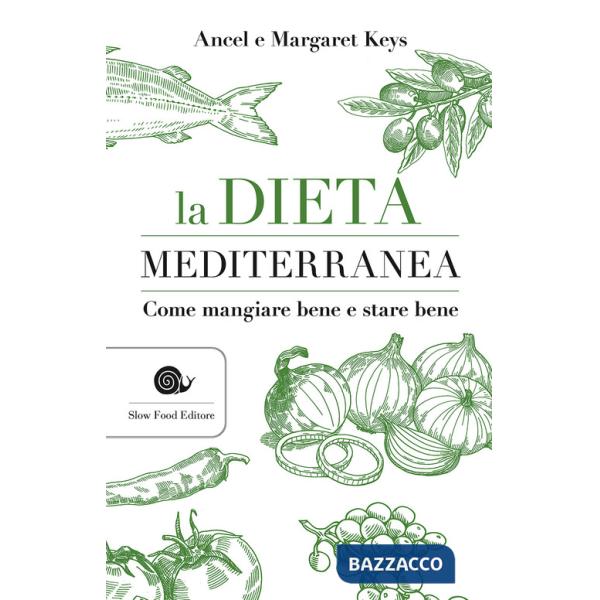Dieta mediterranea. Come mangiare bene e stare bene (La)