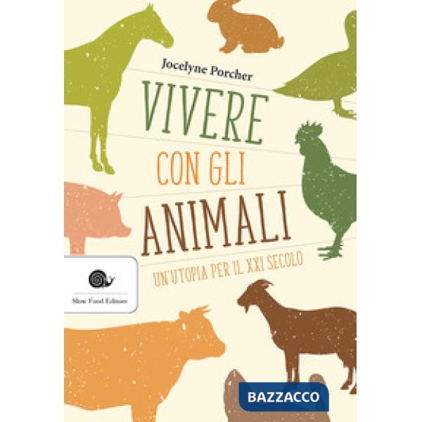 Vivere con gli animali. Un'utopia per il XXI secolo