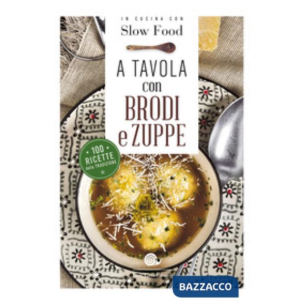 A tavola con brodi e zuppe