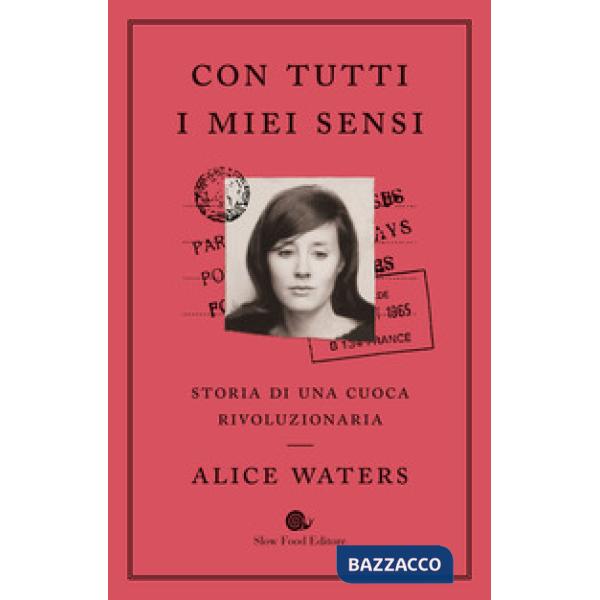 Con tutti i miei sensi. Storia di una cuoca rivoluzionaria