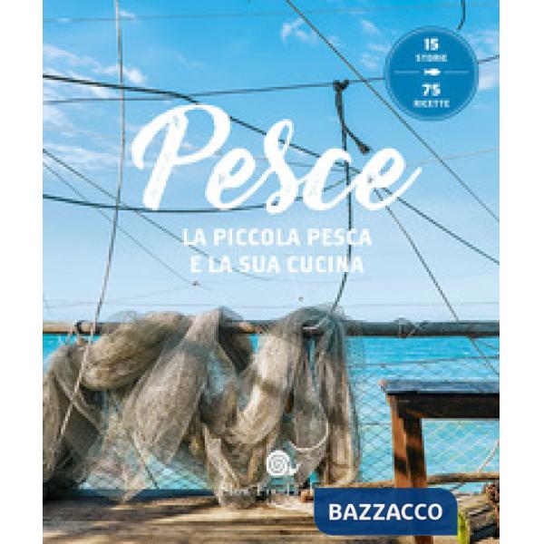 Pesce. La piccola pesca e la sua cucina