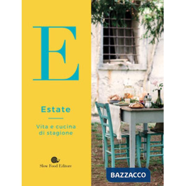 Estate. Vita e cucina di stagione