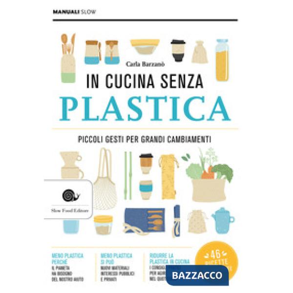 In cucina senza plastica. Piccoli gesti per grandi cambiamenti