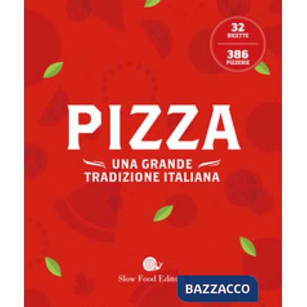 Pizza. Una grande tradizione italiana