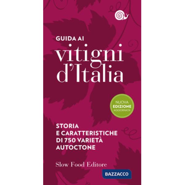 Guida ai vitigni d'Italia. Storia e caratteristiche di 700 varietà autoctone