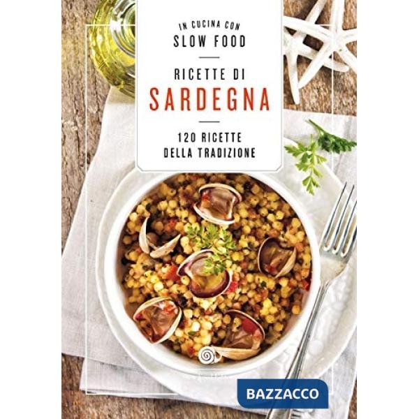Ricette di Sardegna. 120 ricette della tradizione