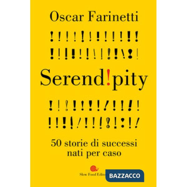 Serendipity. 50 storie di successi nati per caso