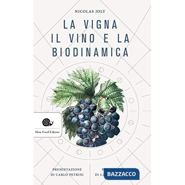 Vigna, il vino e la biodinamica (La)