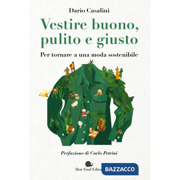 Vestire buono, pulito e giusto. Per tornare a una moda sostenibile
