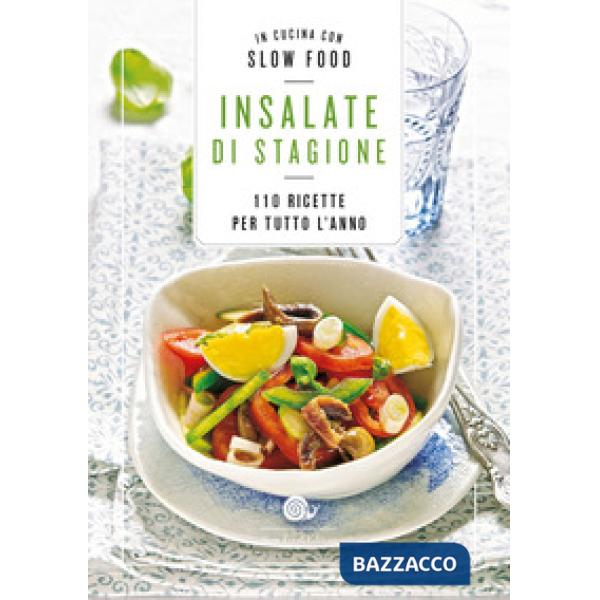 Insalate di stagione. 110 ricette per tutto l'anno