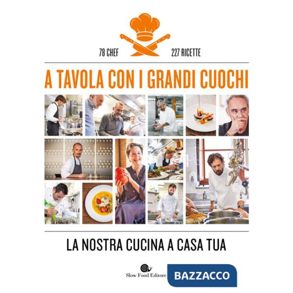 A tavola con i grandi cuochi. La nostra cucina a casa tua. Ediz. a colori
