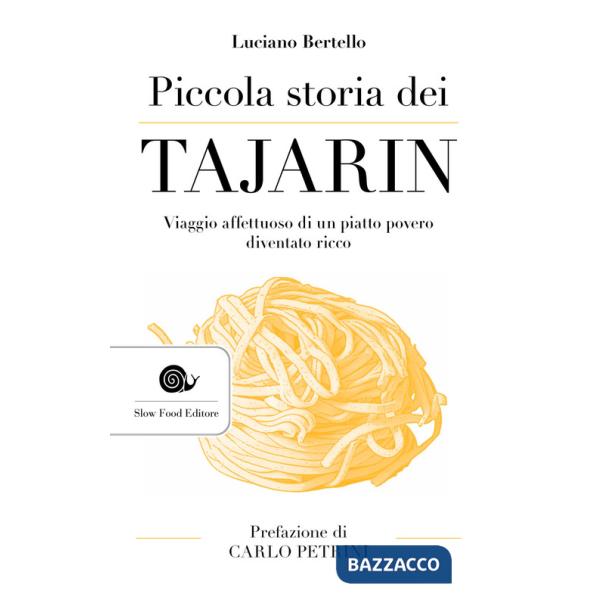 Piccola storia dei tajarin. Viaggio affettuoso di un piatto povero diventato ricco