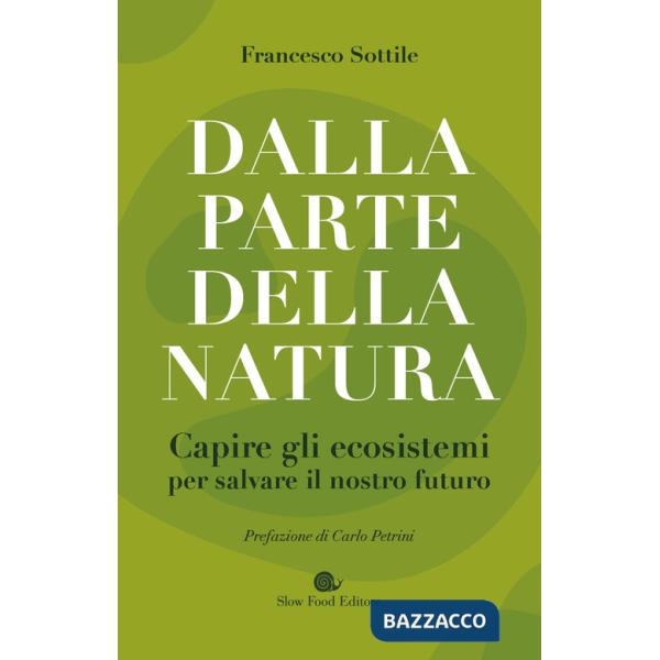 Dalla parte della natura. Capire gli ecosistemi per salvare il nostro futuro