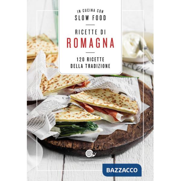 Ricette di Romagna. 120 ricette della tradizione