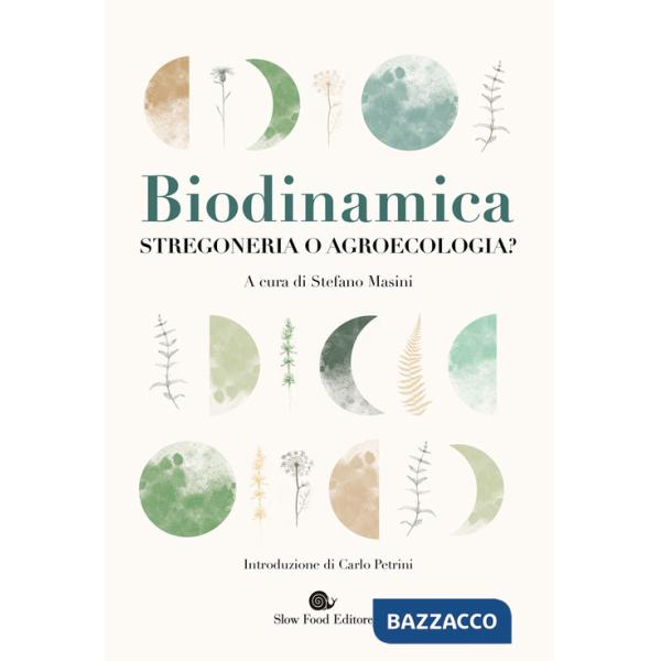 Biodinamica. Stregoneria o agroecologia?