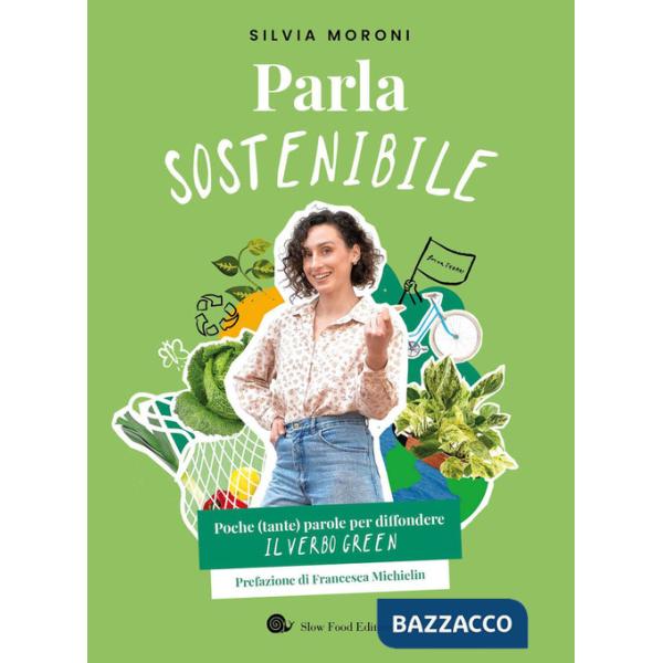 Parla sostenibile. Poche (tante) parole per diffondere il verbo green