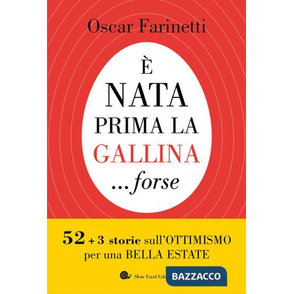 È nata prima la gallina... forse. 52+3 storie sull'ottimismo per una bella estate