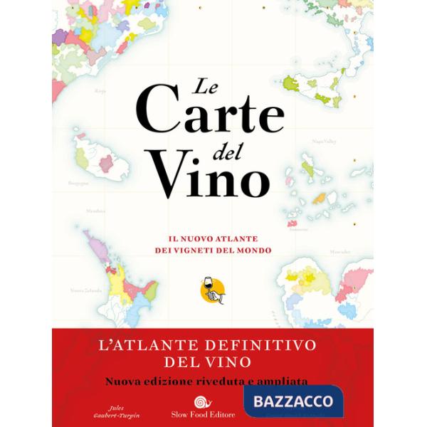 Carte del vino. Il nuovo atlante dei vigneti del mondo (Le)