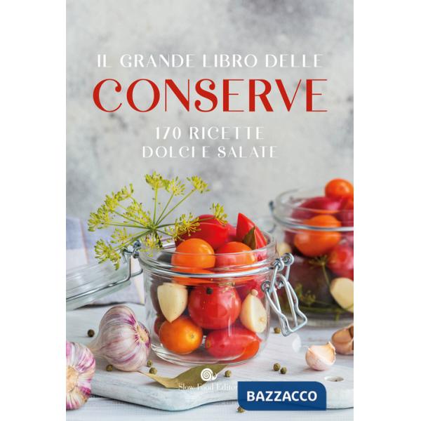 Grande libro delle conserve. 170 ricette dolci e salate (Il)