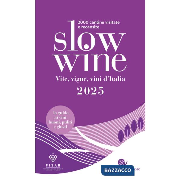 Slow wine 2025. Vite, vigne, vini d'Italia