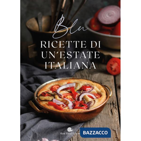 Blu. Ricette di un'estate italiana