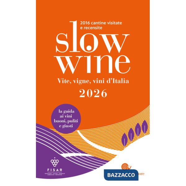 Slow wine 2026. Vite, vigne, vini d'Italia. Con QR code per video delle cantine