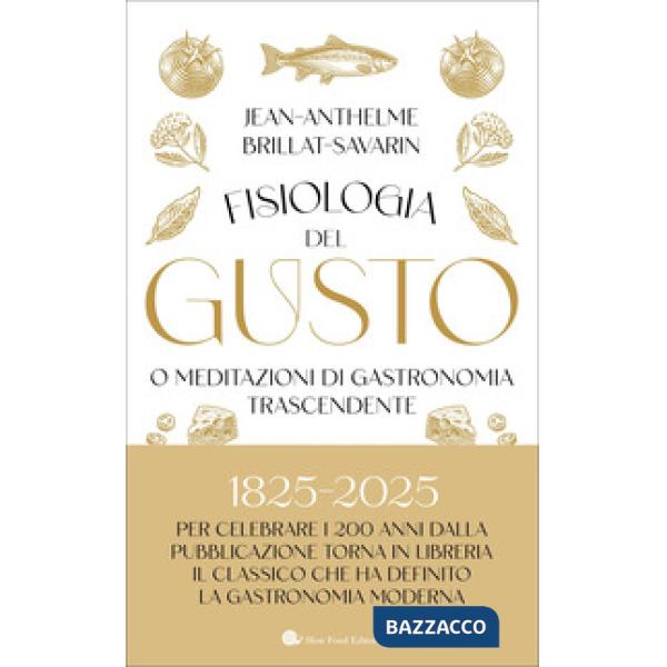 Fisiologia del gusto o meditazioni di gastronomia trascendente