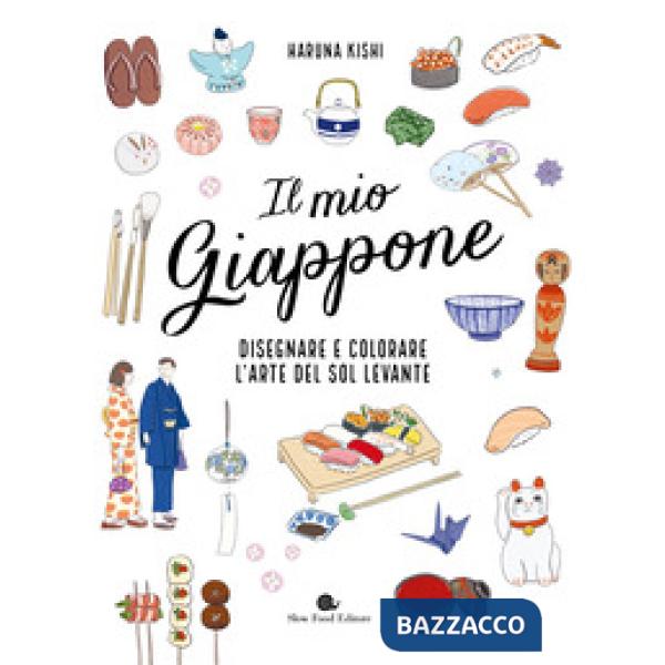 Mio Giappone. Disegnare e colorare l'arte del Sol Levante. Ediz. a colori (Il)