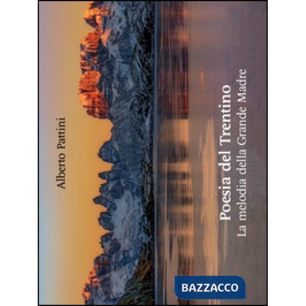 Poesia del Trentino. La melodia della grande madre