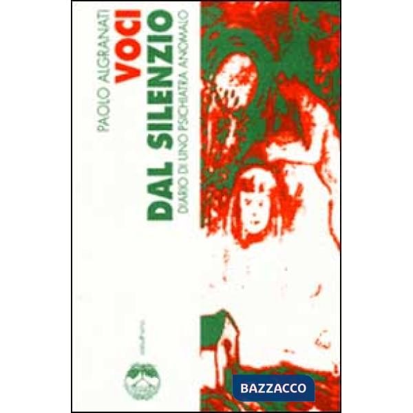 Voci dal silenzio. Diario di uno psichiatra anomalo