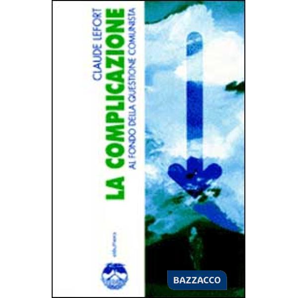 Complicazione. Al fondo della questione comunista (La)