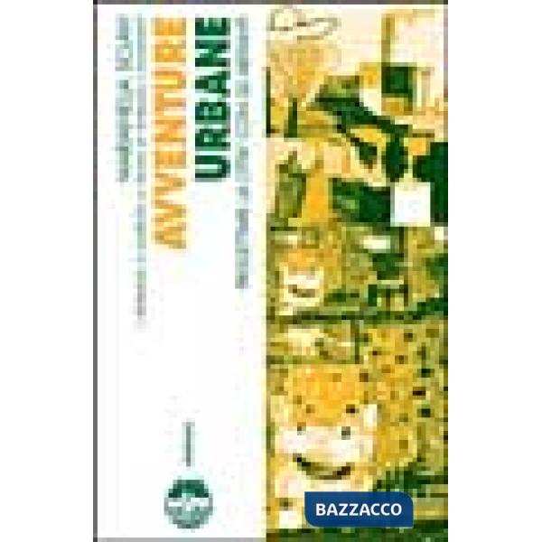 Avventure urbane. Progettare la città con gli abitanti