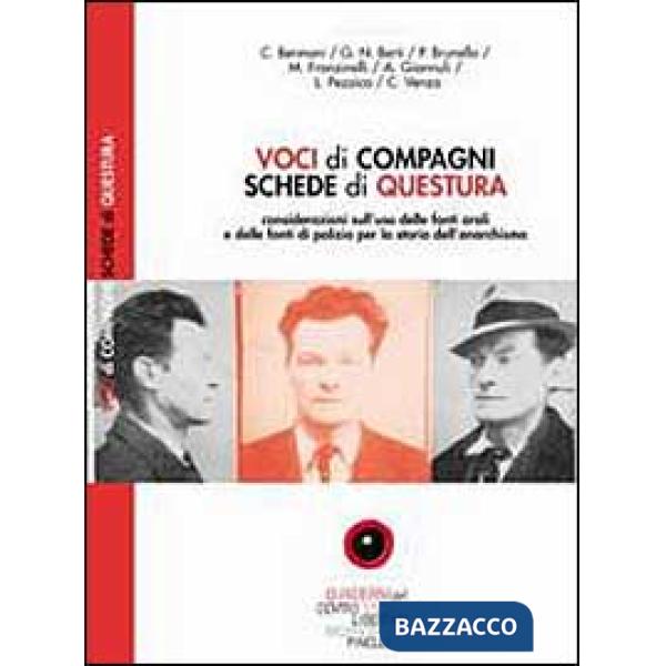 Voci di compagni, schede di questura. Considerazioni sull'uso delle fonti orali e delle fonti di polizia per la storia dell'anar
