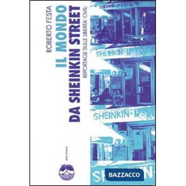 Mondo di Sheinkin Street. Reportage sulle libertà civili (Il)