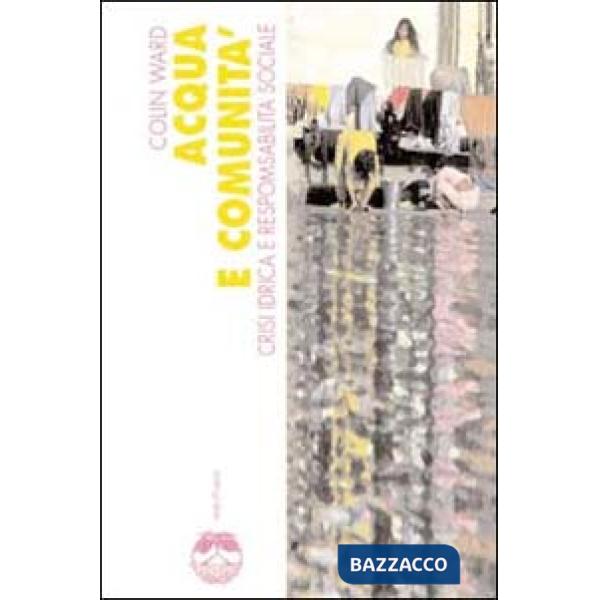 Acqua e comunità. Crisi idrica e responsabilità sociale