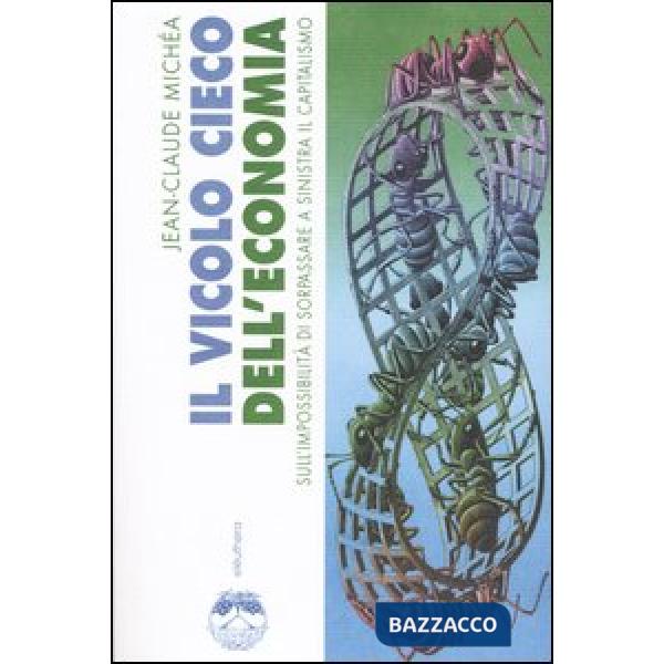 Vicolo cieco dell'economia. Sull'impossibilità di sorpassare a sinistra il capit