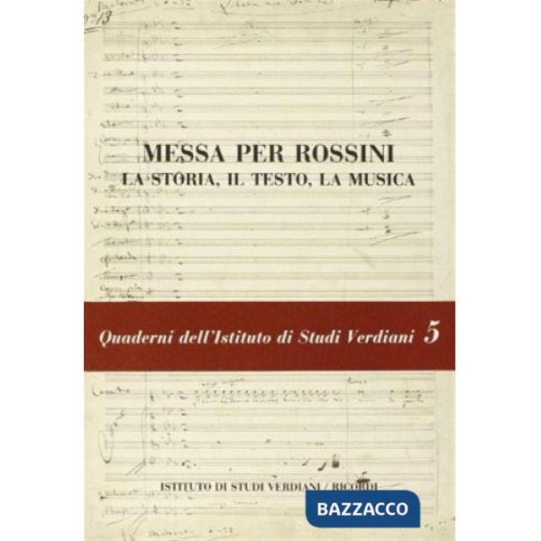 Messa per Rossini. La storia, il testo, la musica