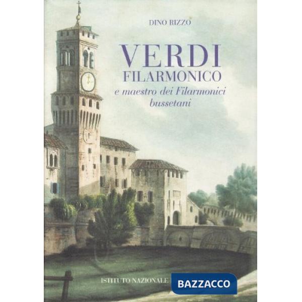 Verdi filarmonico e maestro dei filarmonici bussetani