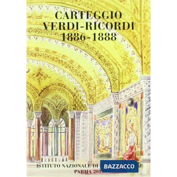 Carteggio Verdi-Ricordi. Vol. 3: 1886-1888.